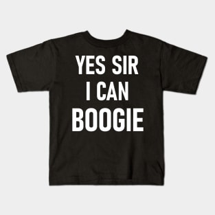 Yes Sir I Can Boogie Kids T-Shirt